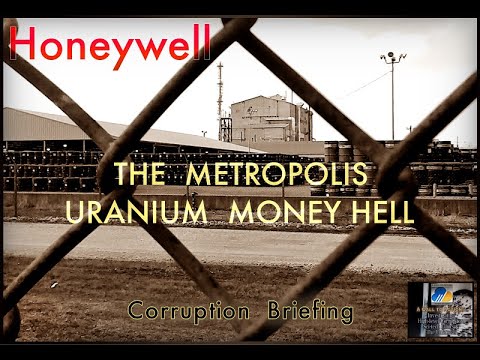 Honeywell the Moneyhell : Metropolis Nuclear Whistleblower Exposé Exclusive