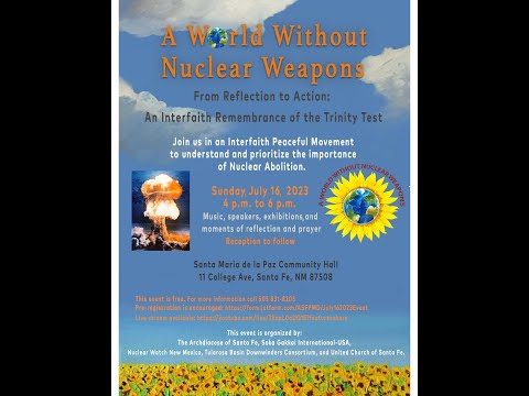 A World Without Nuclear Weapons-Reflection to Action: An Interfaith Remembrance of the Trinity Test