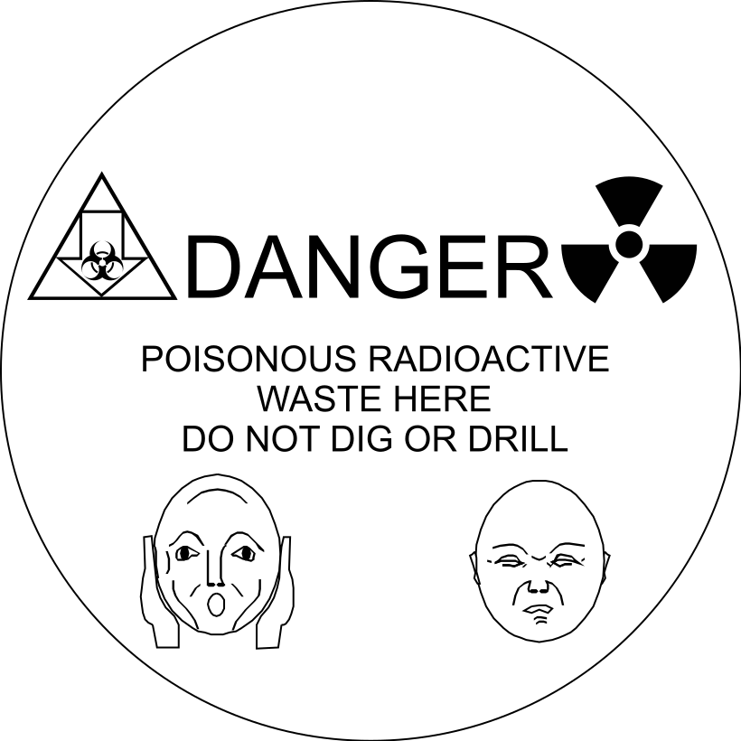 Danger Poisonous Radioactive Waste Here Do Not Dig or Drill