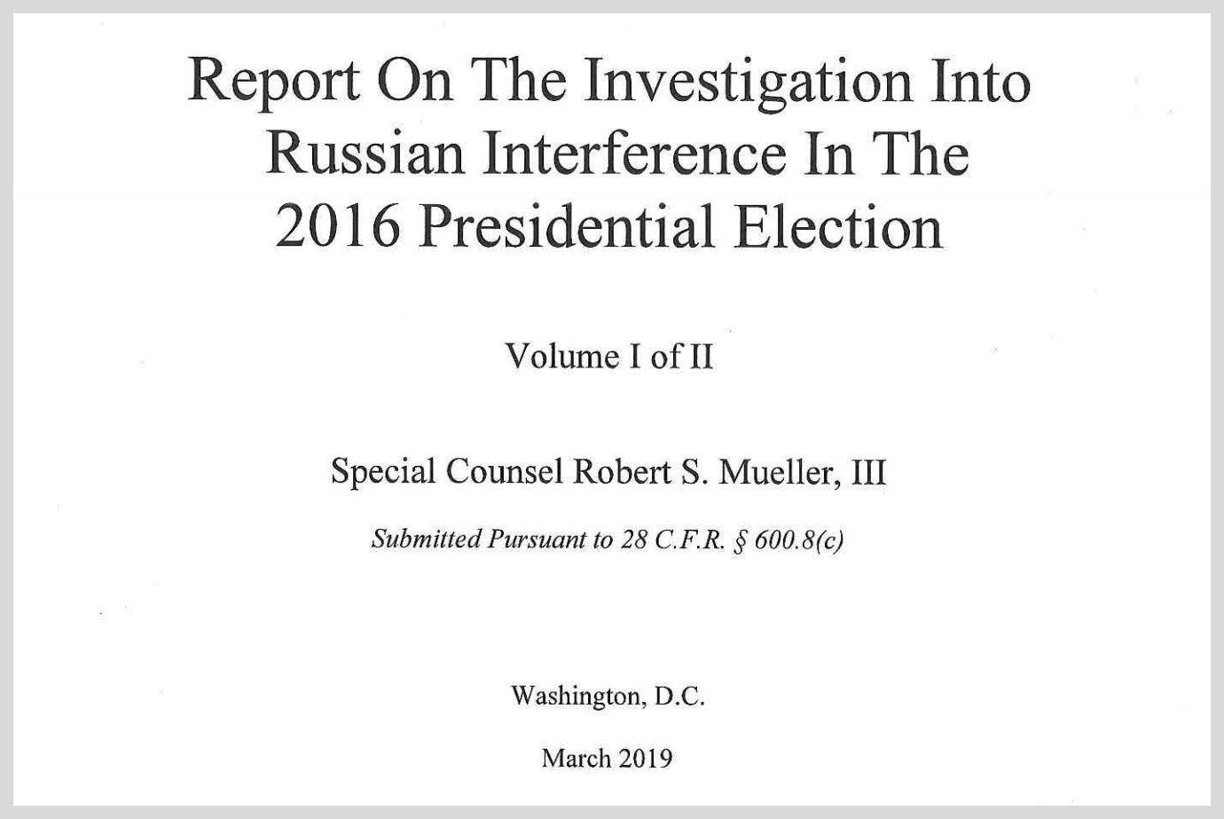 Robert Mueller, Russian Interference, 2016, Presidential Election, 2016 Presidential Election, Trump, Special Counsel, Investigation, Redacted Mueller Report, Full report, 