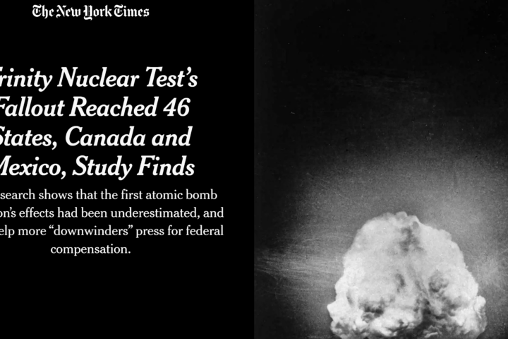 New York Times - Trinity Nuclear Tests Fallout Reached 46 States Canada and Mexico Study Finds